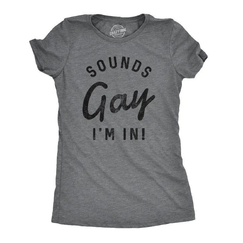 Plus Size Women T Shirt for a Comfortable and Flattering FitSounds Gay I'm In Women's T Shirt